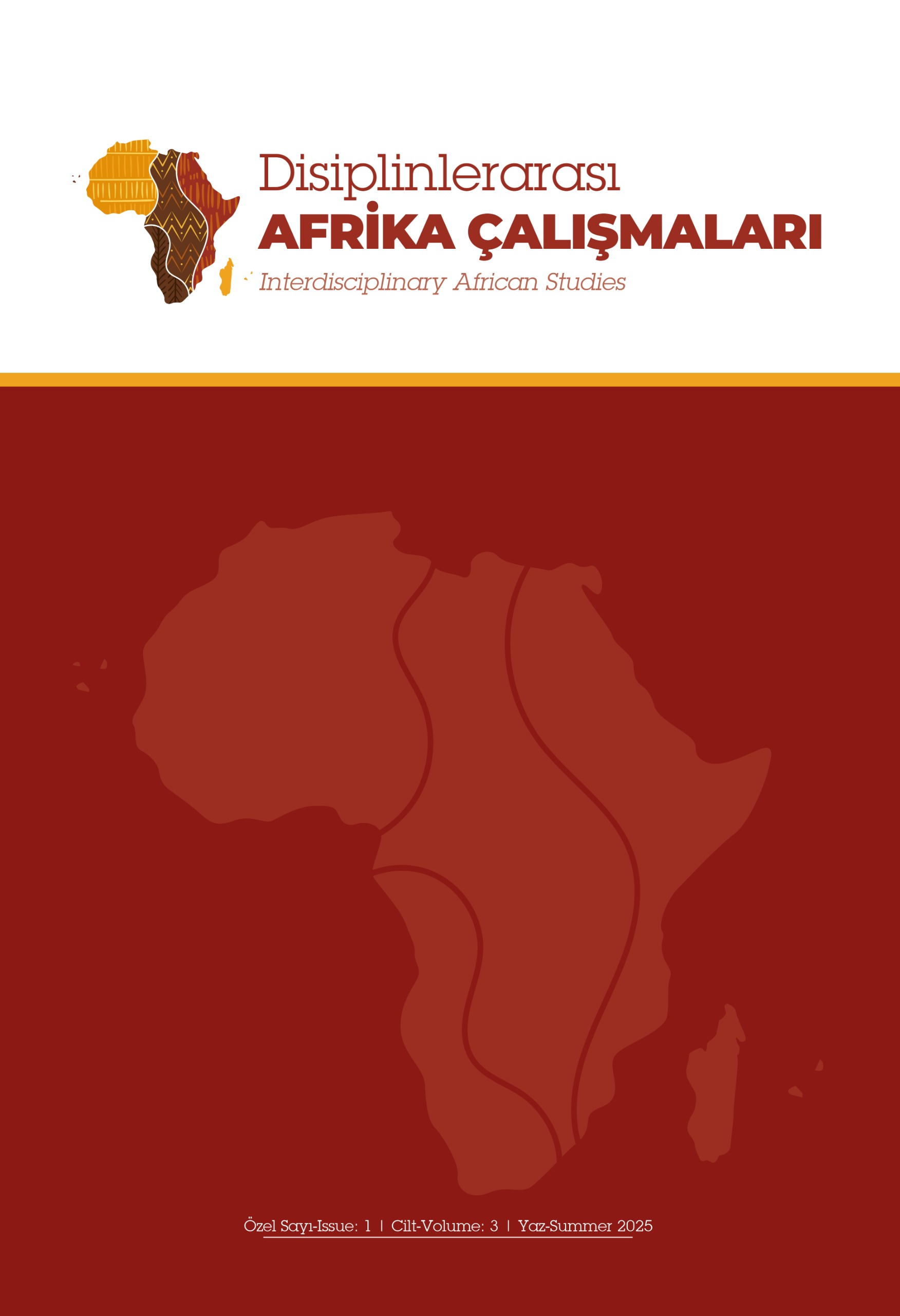 Cilt 3 Sayı 1 (2025): Disiplinlerarası Afrika Çalışmaları Dergisi Cilt 3 / 1 Gör